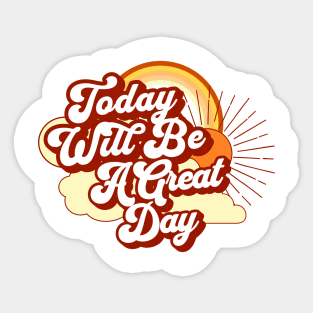 Today Will Be A Great Day Retro Sticker